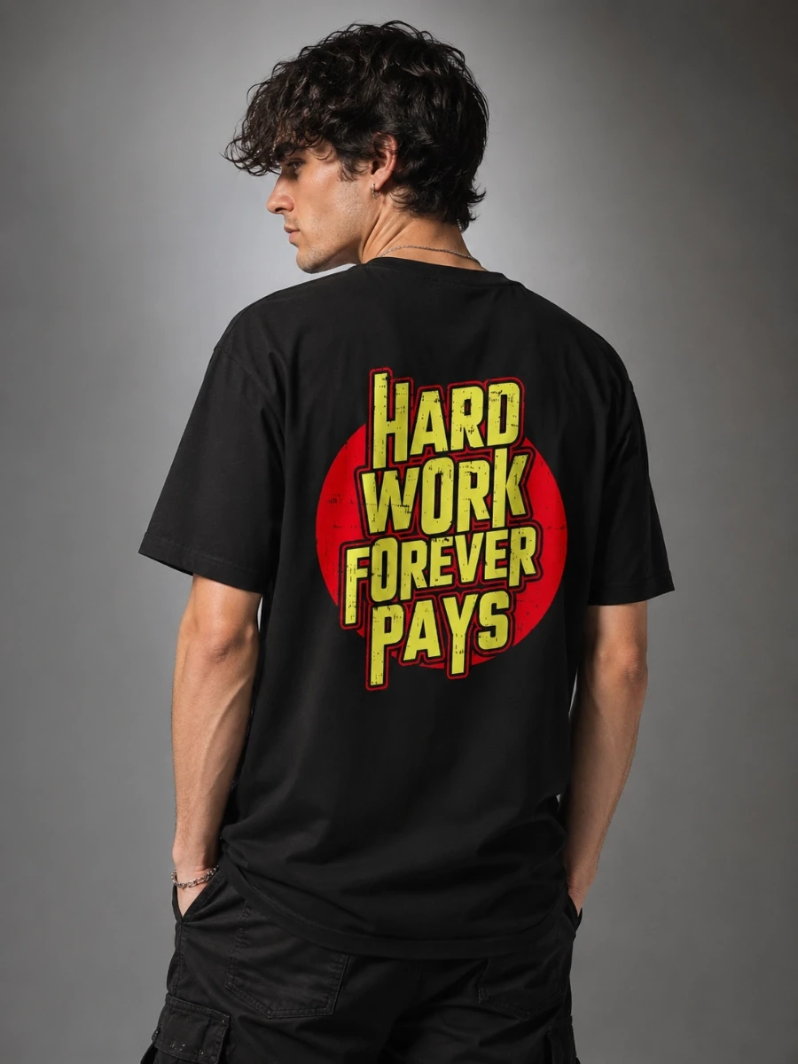 Hard Work Pays T-shirt | Motivational Back Print